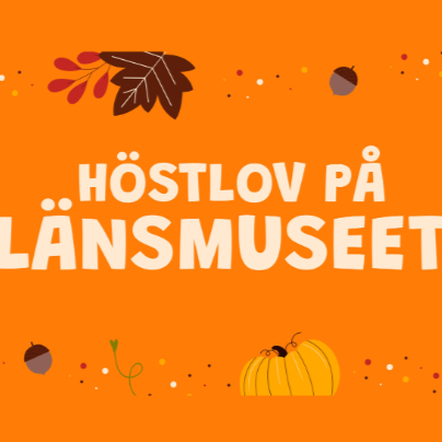 Höstlov på Länsmuseet.